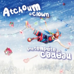 CD Atchoum le clown - Une tempête en cadeau