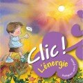 Clic l'énergie - Protégeons notre planète