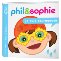 Je suis courageuse - Phil & Sophie - Livre
