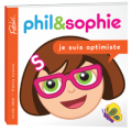 Je suis optimiste - Phil & Sophie - Livre