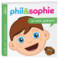 Je suis patient - Phil & Sophie - Livre