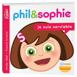Je suis serviable - Phil & Sophie - Livre